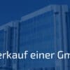 Beitragsbild Verkauf einer GmbH & Co KG